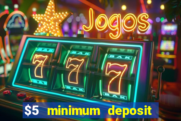 $5 minimum deposit casino canada 2020