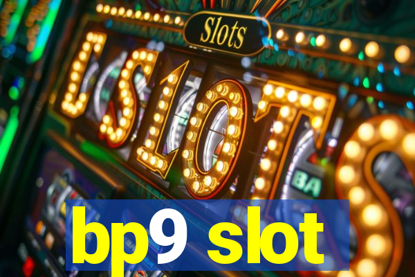 bp9 slot