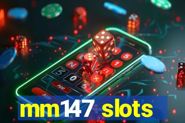 mm147 slots