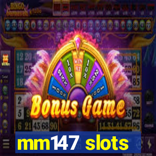 mm147 slots