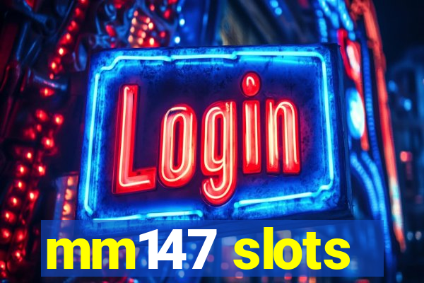 mm147 slots