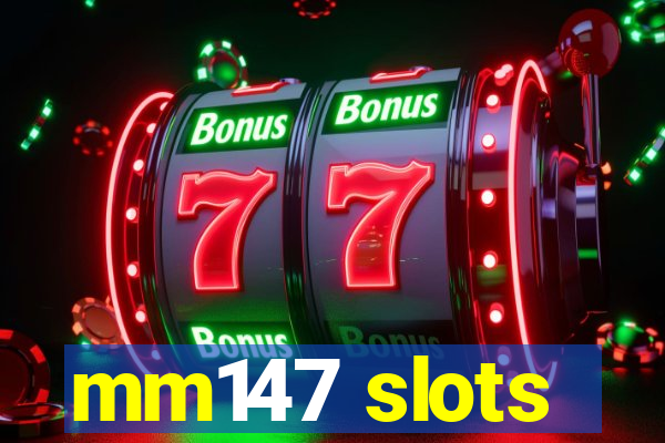 mm147 slots