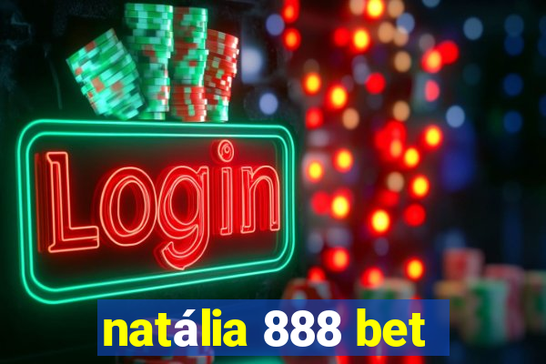 natália 888 bet