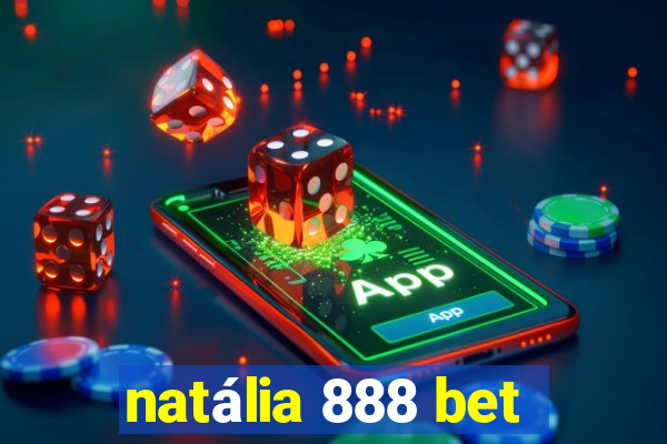 natália 888 bet