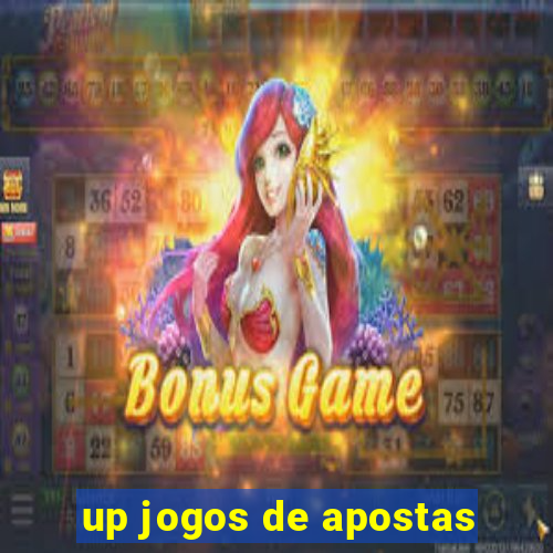 up jogos de apostas