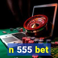 n 555 bet