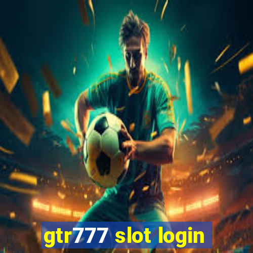 gtr777 slot login