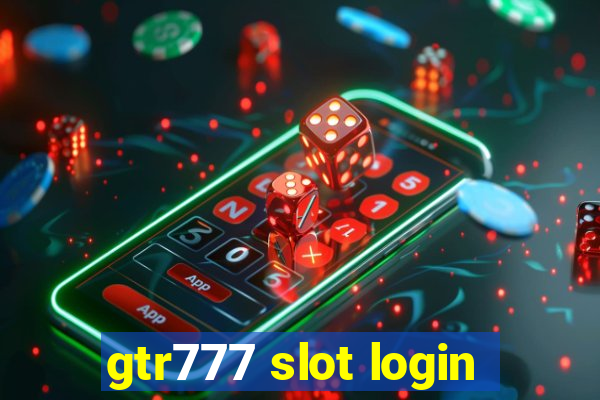 gtr777 slot login