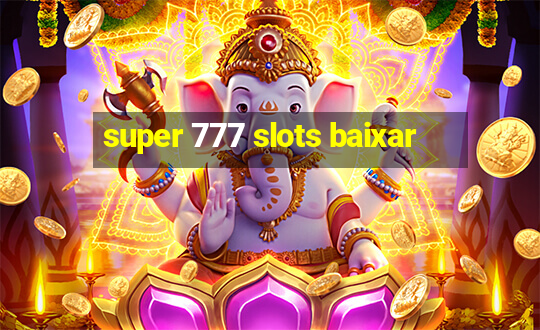 super 777 slots baixar