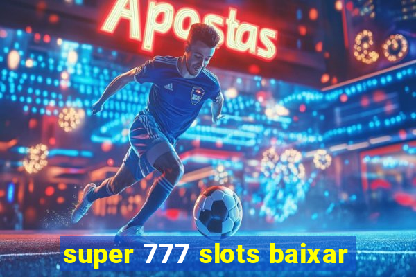 super 777 slots baixar