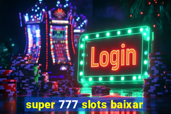 super 777 slots baixar