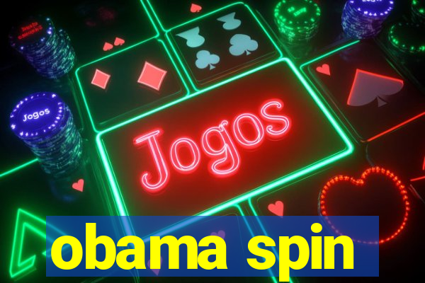 obama spin