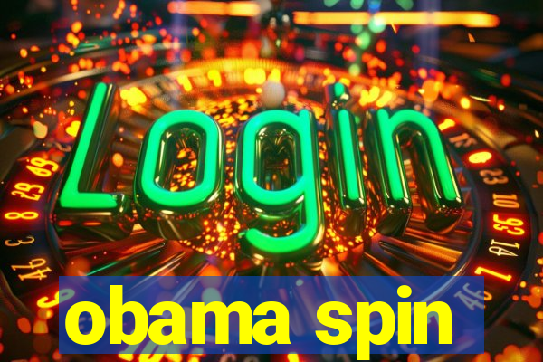 obama spin