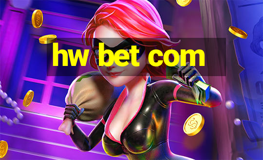 hw bet com