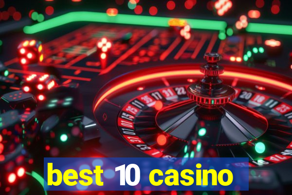 best 10 casino