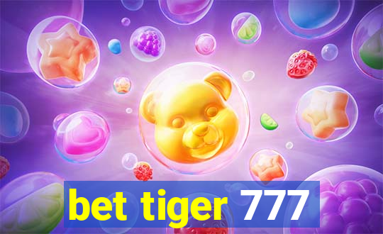 bet tiger 777