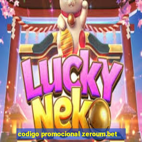 codigo promocional zeroum.bet