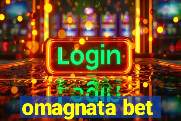 omagnata bet