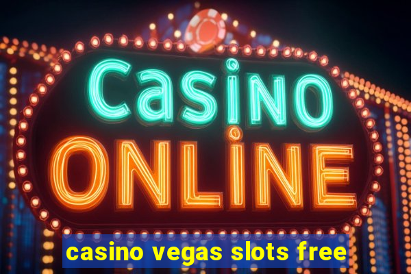 casino vegas slots free