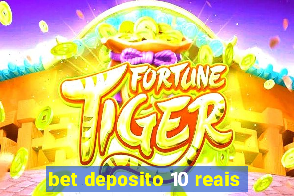 bet deposito 10 reais