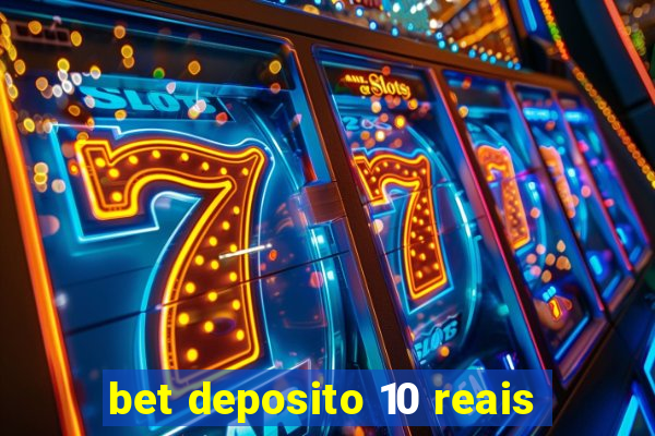 bet deposito 10 reais