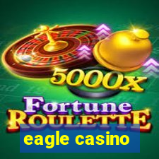 eagle casino