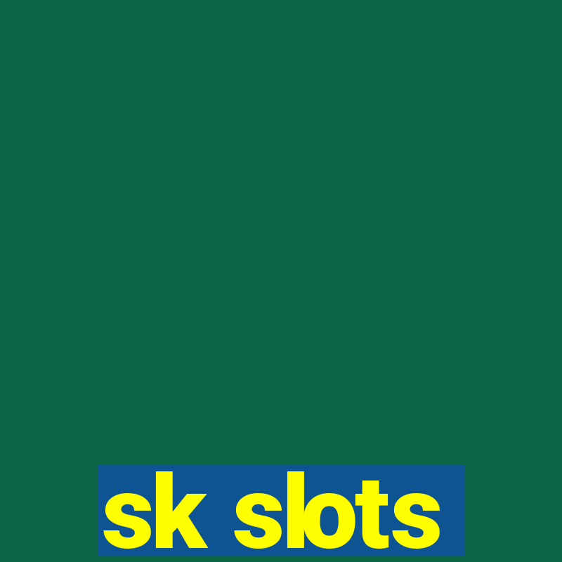 sk slots