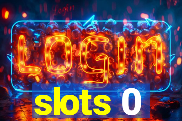 slots 0