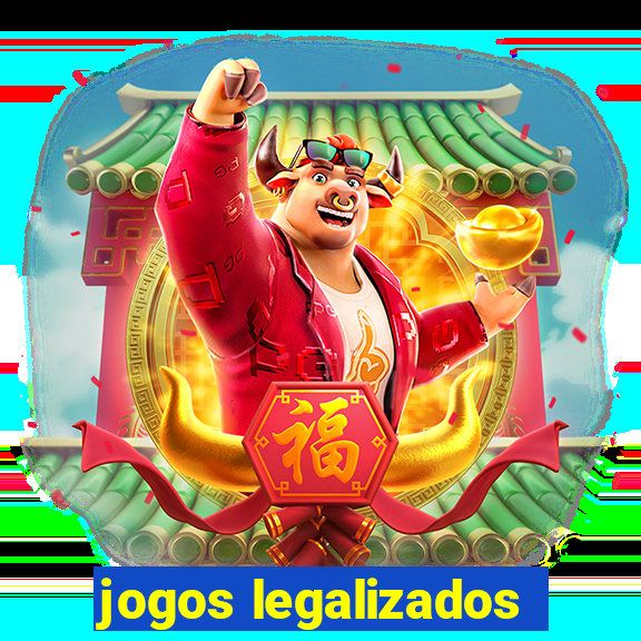 jogos legalizados