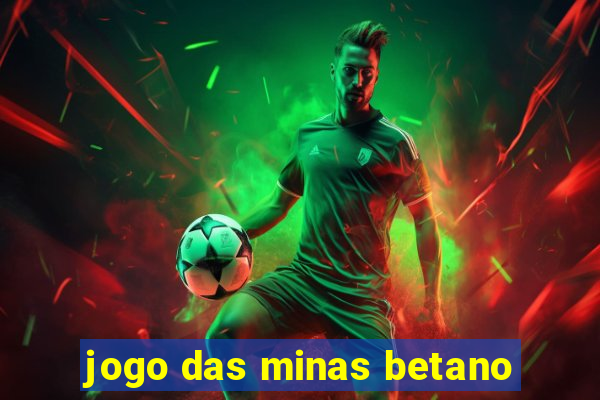 jogo das minas betano