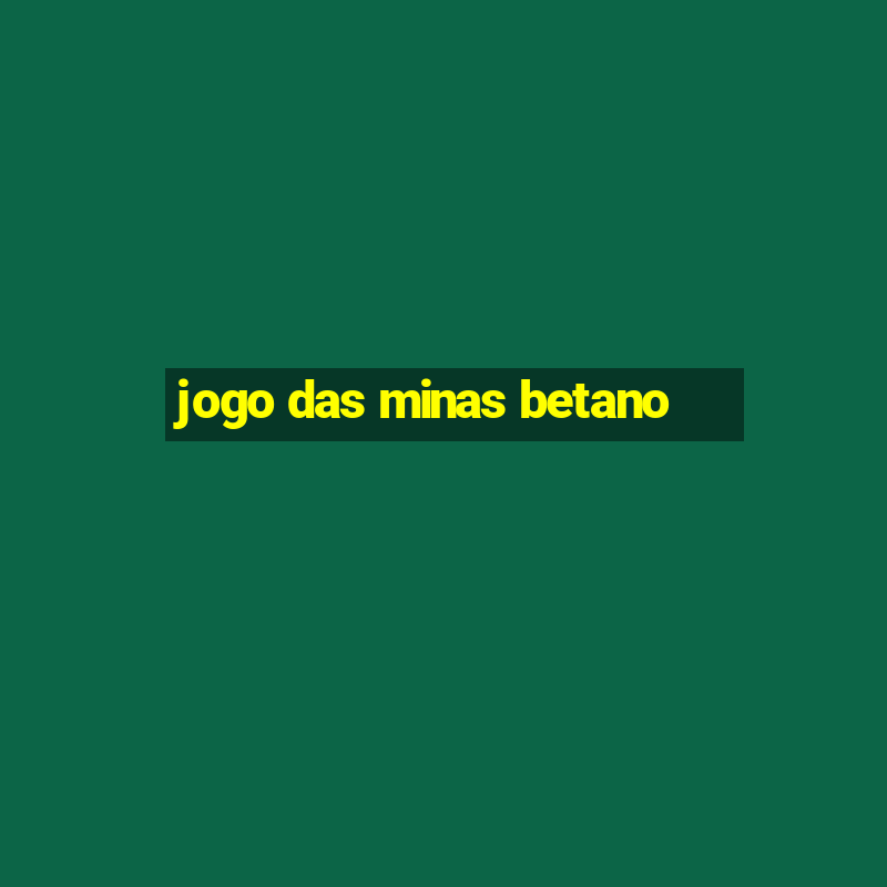 jogo das minas betano