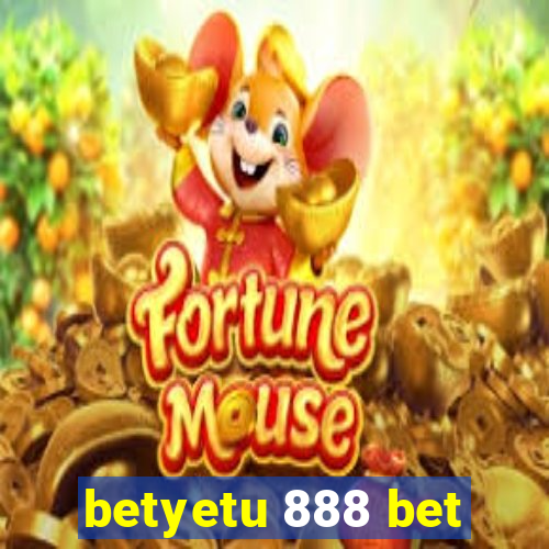 betyetu 888 bet