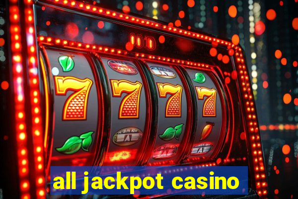 all jackpot casino