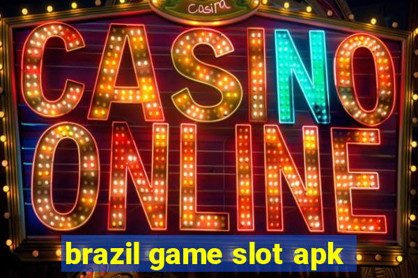 brazil game slot apk