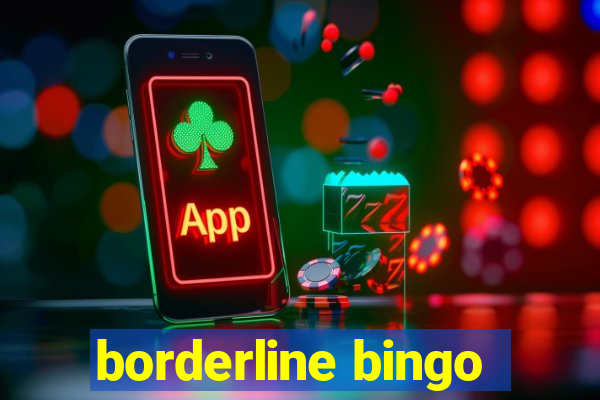 borderline bingo