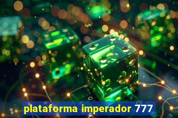 plataforma imperador 777