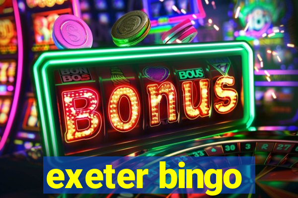 exeter bingo