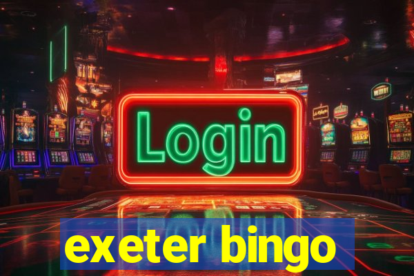 exeter bingo