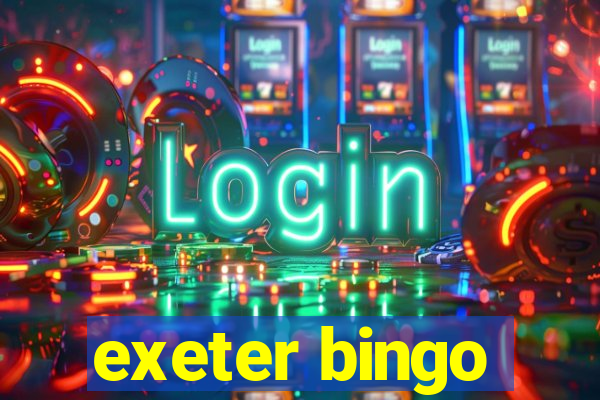 exeter bingo