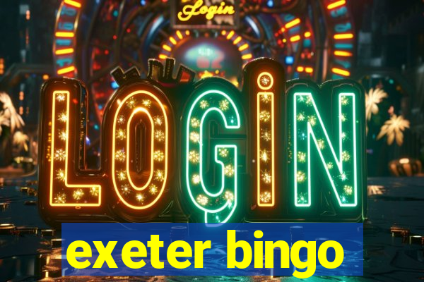 exeter bingo