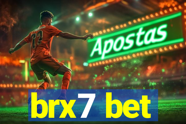 brx7 bet