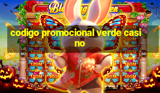 codigo promocional verde casino