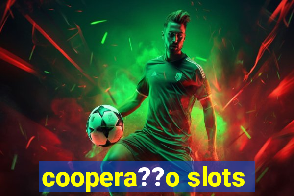 coopera??o slots