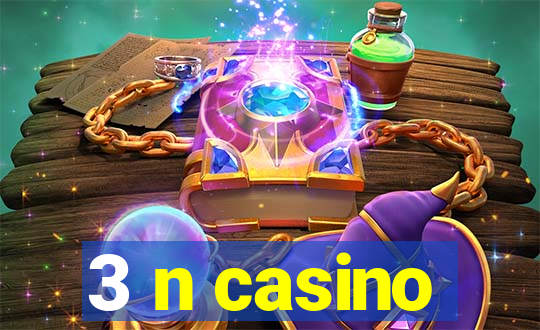 3 n casino