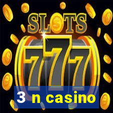 3 n casino