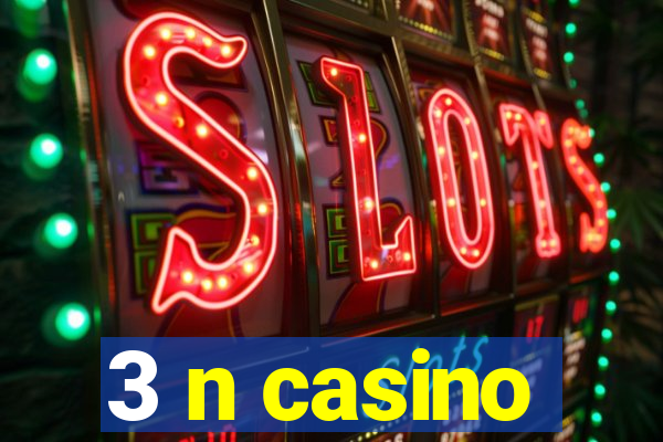 3 n casino