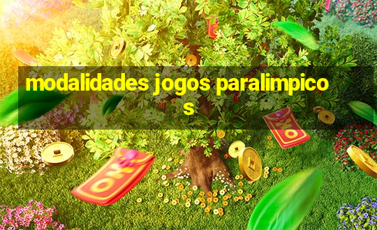 modalidades jogos paralimpicos