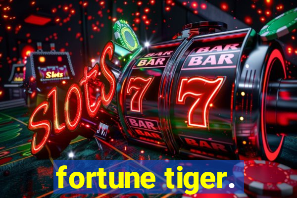 fortune tiger.