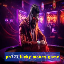 ph777 lucky money game