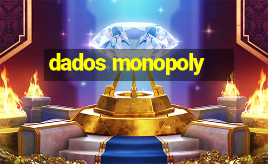 dados monopoly